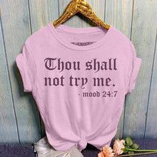 Load image into Gallery viewer, Thou Shall Not Try Me T-Shirt
