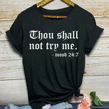 Load image into Gallery viewer, Thou Shall Not Try Me T-Shirt
