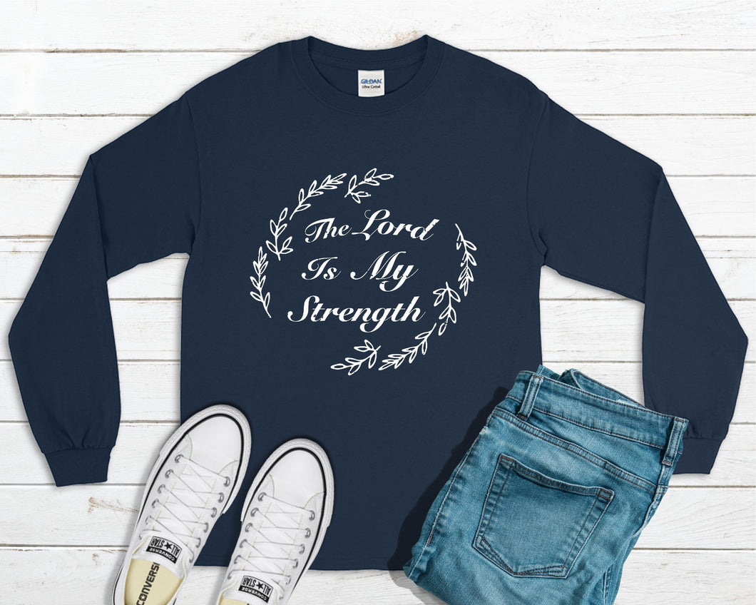 The Lord Is My Strength Long Sleeve Shirt