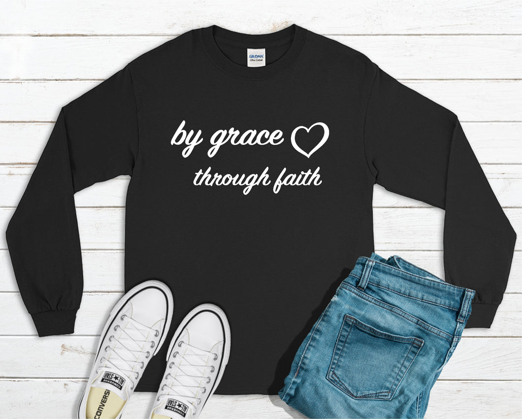 By Grace Through Faith Long Sleeve Shirt