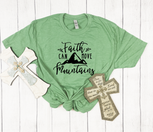 Load image into Gallery viewer, FAITH CAN MOVE MOUNTAINS SHORT SLEEVE T SHIRT
